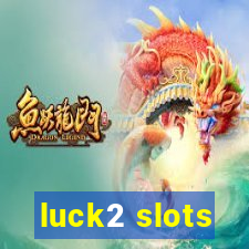 luck2 slots